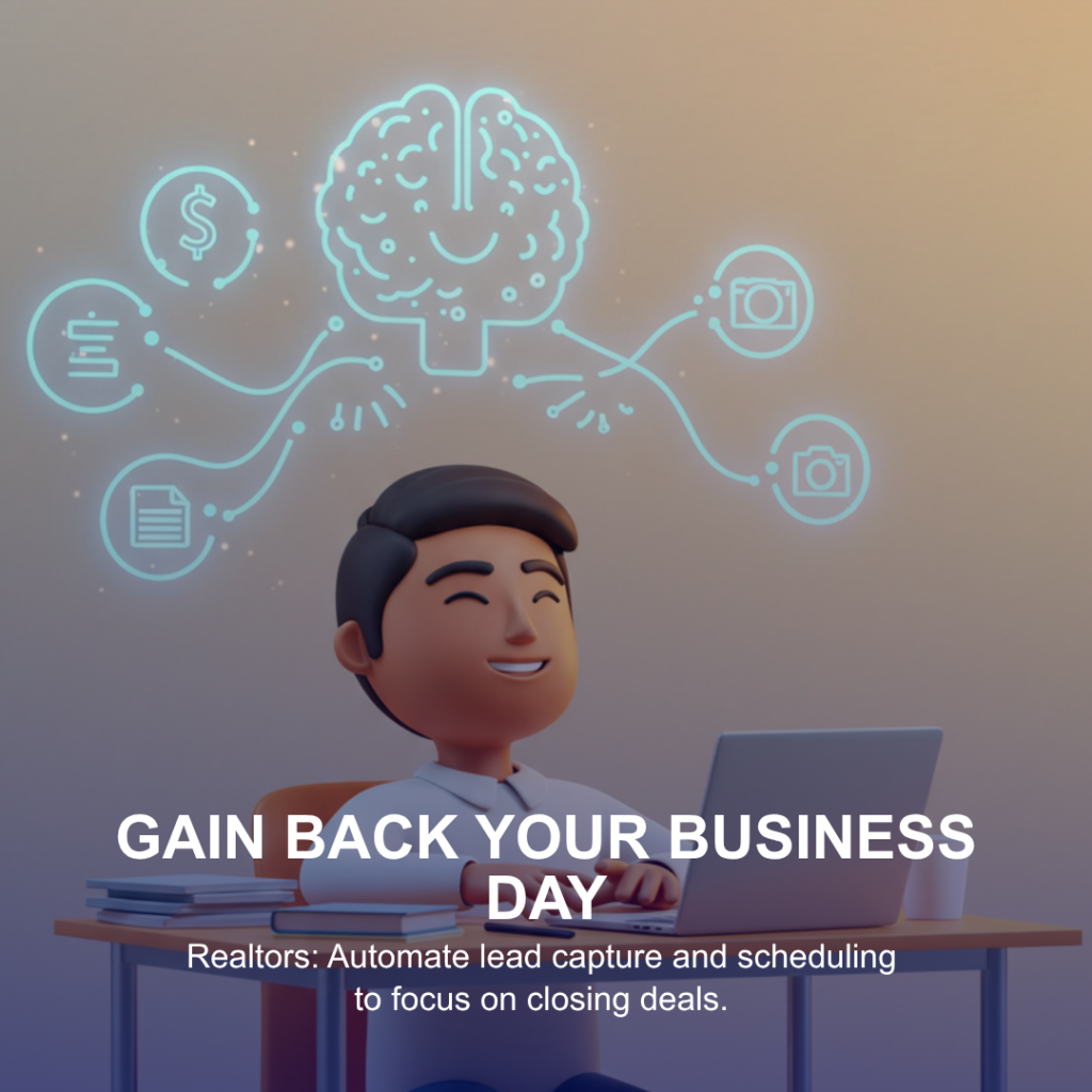 Gain Back Your Business Day: How AI Automation Helps Realtors Close More Deals